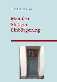Manifest stetiger Einbürgerung - Fritz Udo Krause - E-Book