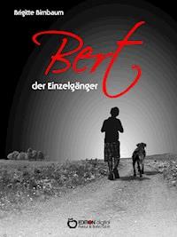 Bert, der Einzelgänger - Brigitte Birnbaum - E-Book