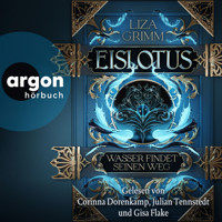 Eislotus. Wasser findet seinen Weg - Die Bücher der Macht, Band 1 (Ungekürzte Lesung) - Liza Grimm - Hörbuch