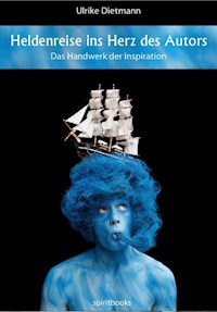 Heldenreise ins Herz des Autors - Ulrike Dietmann - E-Book