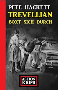 Trevellian boxt sich durch: Action Krimi - Pete Hackett - E-Book