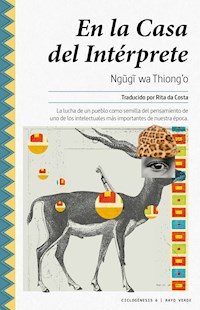 En la Casa del Intérprete - Ngugi wa Thiong'o - E-Book