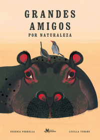 Grandes amigos por naturaleza - Eugenia Perrella - E-Book