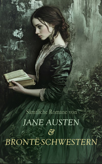 Sämtliche Romane von Jane Austen & Brontë-Schwestern - Jane Austen. - E-Book