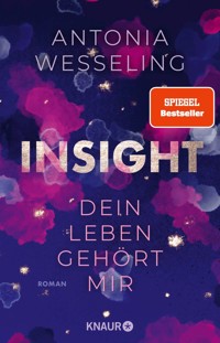 Insight – Dein Leben gehört mir - Antonia Wesseling - E-Book