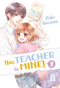 This Teacher is Mine! 03 - Yuko Kasumi - E-Book