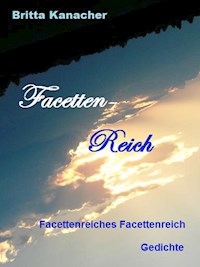 Facetten-Reich - Britta Kanacher - E-Book