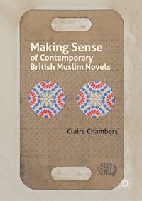 Making Sense of Contemporary British Muslim Novels - Claire Chambers - E-Book