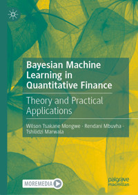 Bayesian Machine Learning in Quantitative Finance - Wilson Tsakane Mongwe - E-Book