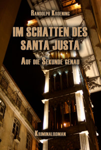 Im Schatten Des Santa Justa - Randolph Kroening - E-Book