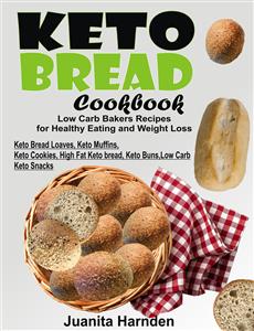 Keto Bread Cookbook - Juanita Harnden - E-Book