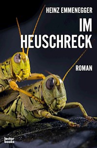 Im Heuschreck - Heinz Emmenegger - E-Book