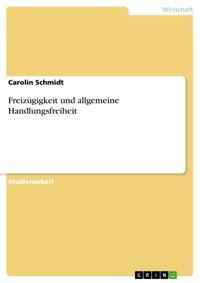 Freizügigkeit und allgemeine Handlungsfreiheit - Carolin Schmidt - E-Book