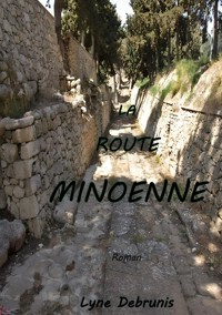 La route minoenne - Lyne DEBRUNIS - E-Book