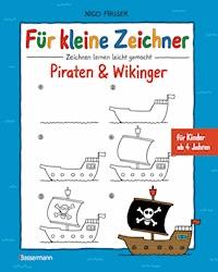 Für kleine Zeichner - Piraten & Wikinger - Nico Fauser - E-Book