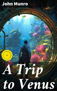 A Trip to Venus - John Munro - E-Book