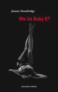 Wo ist Baby K? - Joanne Stonebridge - E-Book