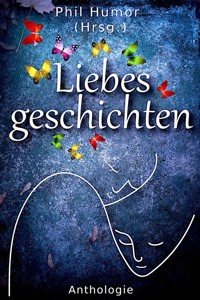 Liebesgeschichten - Phil Humor - kostenlos E-Book
