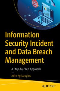 Information Security Incident and Data Breach Management - John Kyriazoglou - E-Book
