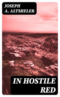 In Hostile Red - Joseph A. Altsheler - E-Book