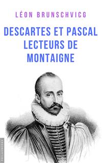 Descartes et Pascal lecteurs de Montaigne - Léon Brunschvicg - E-Book