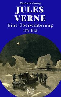Eine Überwinterung im Eis - Jules Verne. - E-Book