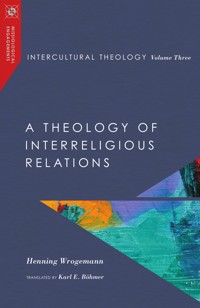 Intercultural Theology, Volume Three - Henning Wrogemann - E-Book