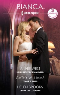 Un príncipe de escándalo - Temor a amar - Deuda del corazón - Annie West - E-Book