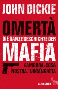 Omertà - Die ganze Geschichte der Mafia - John Dickie - E-Book