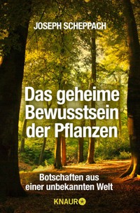 Das geheime Bewusstsein der Pflanzen - Joseph Scheppach - E-Book