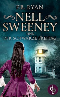 Nell Sweeney und der schwarze Freitag - P.B. Ryan - E-Book