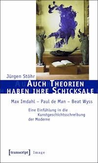 Auch Theorien haben ihre Schicksale - Jürgen Stöhr - E-Book
