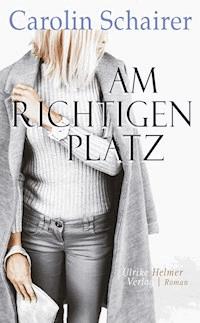 Am richtigen Platz - Carolin Schairer - E-Book