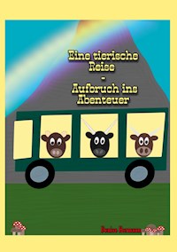 Eine tierische Reise - Aufbruch ins Abenteuer - Denise Bormann - E-Book
