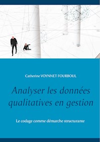 Analyser les données qualitatives en gestion - Catherine Voynnet Fourboul - E-Book