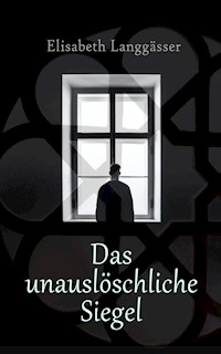 Das unauslöschliche Siegel - Elisabeth Langgässer - E-Book