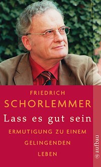 Lass es gut sein - Friedrich Schorlemmer - E-Book