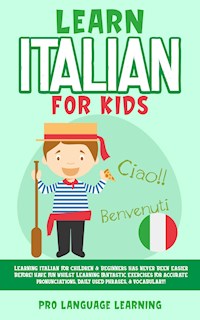 Learn Italian for Kids - Pro Language Learning - E-Book