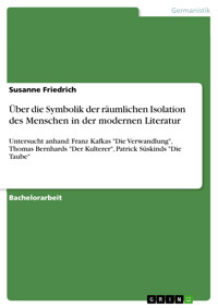 Über die Symbolik der räumlichen Isolation des Menschen in der modernen Literatur - Susanne Friedrich - E-Book