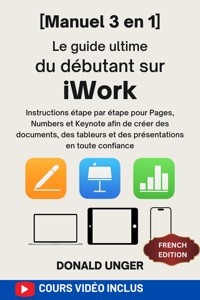 Le guide ultime du débutant sur iWork - Donald Unger - E-Book