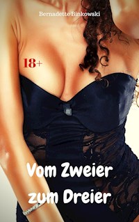 Vom Zweier zum Dreier - Bernadette Binkowski - E-Book