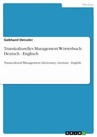 Transkulturelles Management Wörterbuch: Deutsch - Englisch - Gebhard Deißler - E-Book