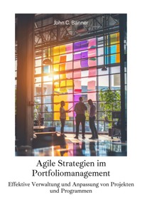 Agile Strategien im  Portfoliomanagement - John C. Banner - E-Book