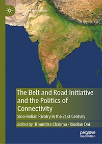 The Belt and Road Initiative and the Politics of Connectivity -  - E-Book