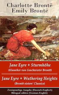 Jane Eyre + Sturmhöhe (Klassiker von Geschwister Brontë) / Jane Eyre + Wuthering Heights (Brontë sisters' Classics) - Zweisprachige Ausgabe (Deutsch-Englisch) / Bilingual edition (German-English) - Charlotte Bronte - E-Book