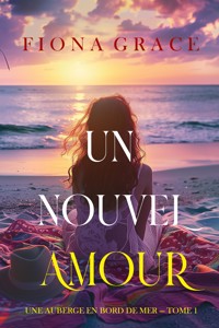 Un nouvel amour (Une auberge en bord de mer — tome 1) - Fiona Grace - kostenlos E-Book