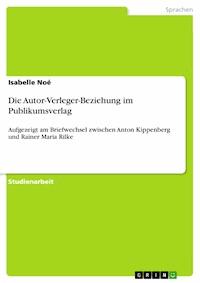 Die Autor-Verleger-Beziehung im Publikumsverlag - Isabelle Noé - E-Book
