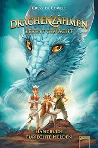 Drachenzähmen leicht gemacht (6). Handbuch für echte Helden - Cressida Cowell - E-Book