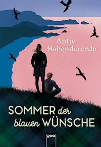 Sommer der blauen Wünsche - Antje Babendererde - E-Book + Hörbuch