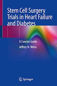 Stem Cell Surgery Trials in Heart Failure and Diabetes - Jeffrey N. Weiss - E-Book